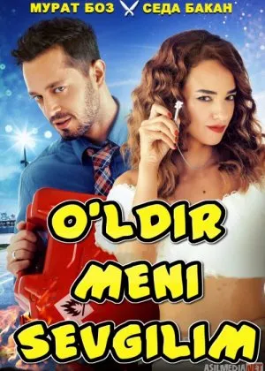 O'ldir meni sevgilim