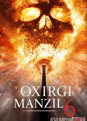 Oxirgi manzil 6/ So'nggi manzil 6 / Ajal rejasi olti