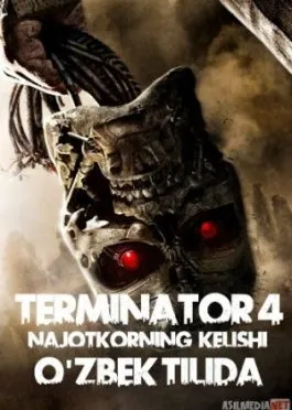 Terminator 4: Najotkorning kelishi / Qaytishi