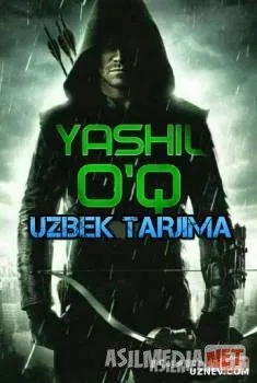 Yashil o'q 1,2-fasl 1-34,35,36,37,38,39,40,41,42,43- Uzbek O`zbek tilida   download